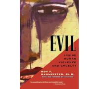 Evil: Inside Human Violence and Cruelty