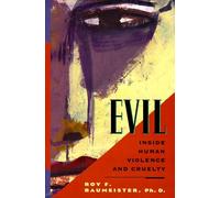 Evil: Inside Human Violence and Cruelty by Roy F. Baumeister (1996-12-13)