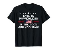 Evil is Powerless When The Good Are Unafraid Fight Fascism Camiseta