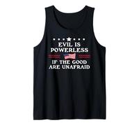 Evil is Powerless When The Good Are Unafraid Fight Fascism Camiseta sin Mangas