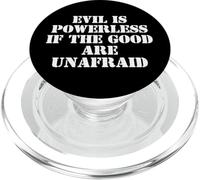 Evil is Powerless When The Good Are Unafraid Protest Resist PopSockets PopGrip para MagSafe
