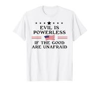 Evil is Powerless When The Good Are Unafraid Resist Fascism Camiseta