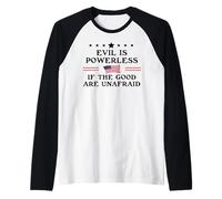 Evil is Powerless When The Good Are Unafraid Resist Fascism Camiseta Manga Raglan