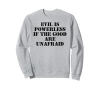 Evil is Powerless When The Good Are Unafraid Resist Protest Sudadera