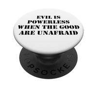 Evil is Powerless When The Good Are Unafraid Save Democracy PopSockets PopGrip Adhesivo