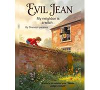 Evil Jean: My neighbor is a witch.
