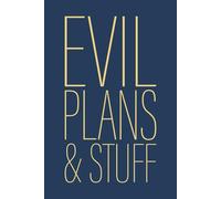 Evil Plans And Stuff: 6 x 9 Blank Lined Notebook Journal Navy - Funny Saying Sarcastic Work Gag Gift for Office Coworkers, Employees, Adults, Boss