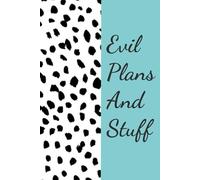 Evil Plans And Stuff: Funny Notebook Gift for The Office, Teammates, Friends, Employees, Staff Member, New Jobs, Christmas (100 lined pages - 6"x9")
