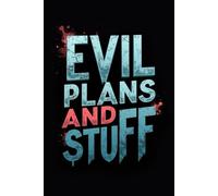 Evil Plans And Stuff: Lined Notebook (Medium Ruled) - Perfect for plotting your world domination (or just organizing your to-dos) or as Funny Gifts for Men, Women, or Coworkers
