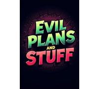Evil Plans And Stuff: Lined Notebook (Medium Ruled) - Perfect for plotting your world domination (or just organizing your to-dos) or as Funny Gifts for Men, Women, or Coworkers