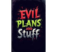 Evil Plans And Stuff: Lined Notebook (Medium Ruled) - Perfect for plotting your world domination (or just organizing your to-dos) or as Funny Gifts for Men, Women, or Coworkers