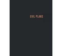 evil plans: Funny Notebook for men and women .Gift ,Friends,Office Gag . Blank Lined Notebook/Journal . notebook for school and work and office