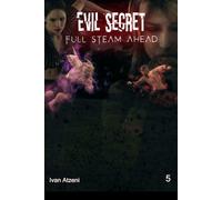 Evil Secret: Full steam ahead (Evil Secret (eng))