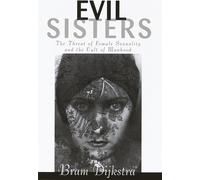 Evil Sisters: The Threat of Female Sexuality and the Cult of Manhood