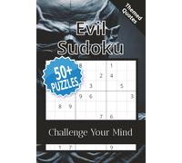 Evil Sudoku Puzzle Book: Evil Sudoku Puzzles for an Extreme Challenge | Help Calm the Mind, Relax, and Focus | 6x9 Inches, 110 Pages | 50+ Puzzles | Solutions Included