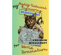 Evil Tabby Cat World Domination Notebook - Engineer Wigglebutt: Great present for the Cat Loving Megalomaniac in your life, Birthday, Anniversary, ... the full set, use as a notebook or a journal