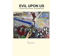 Evil Upon Us: A Novella to Save the World - And the White Raven (The Libertina Project)