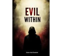 Evil Within: 100 True Stories of Ordinary People Turned Killers (Crime and Mystery)