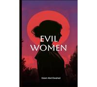 Evil Women: 100 True Stories of Female Killers and Their Victims (Crime and Mystery)