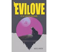 Evilove et le Slayer solitaire: Une fantasy young adult entre mondes parallèles, Slayers et pouvoirs cachés