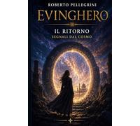 Evinghero II - Il ritorno: Segnali dal Cosmo (Trilogia di Evinghero)