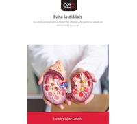 Evita la diálisis: Tu ruta funcional para proteger los riñones y recuperar tu salud, sin restricciones extremas
