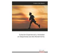 Evitación Experiencial y Ansiedad en Deportistas de Alto Rendimiento