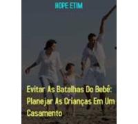 Evitar As Batalhas Do Bebê: Planejar As Crianças Em Um Casamento (eboo