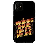Evitar la sombra como si fuera mi trabajo quemaduras solares Carcasa para iPhone 11