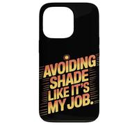 Evitar la sombra como si fuera mi trabajo quemaduras solares Carcasa para iPhone 13 Pro