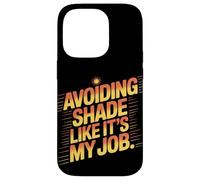 Evitar la sombra como si fuera mi trabajo quemaduras solares Carcasa para iPhone 14 Pro