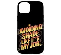 Evitar la sombra como si fuera mi trabajo quemaduras solares Carcasa para iPhone 15 Plus