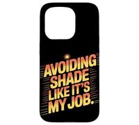 Evitar la sombra como si fuera mi trabajo quemaduras solares Carcasa para iPhone 15 Pro