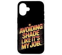 Evitar la sombra como si fuera mi trabajo quemaduras solares Carcasa para iPhone 16