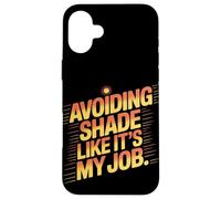Evitar la sombra como si fuera mi trabajo quemaduras solares Carcasa para iPhone 16 Plus