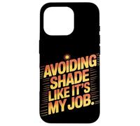 Evitar la sombra como si fuera mi trabajo quemaduras solares Carcasa para iPhone 16 Pro