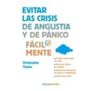Evitar Las Crisis De Angustia Y De Pánico Fácilmente