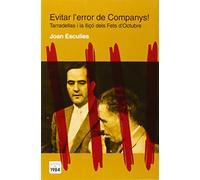 Evitar l'error de Companys!: Tarradellas i la lliçó dels Fets d'Octubre: 28 (De bat a bat)