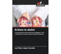 Evitare la dialisi: Il vostro percorso funzionale per proteggere i reni e ripristinare la salute, senza restrizioni estreme
