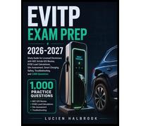 EVITP EXAM PREP 2026-2027: Study Guide for Licensed Electricians with NEC Article 625 Review, EVSE Load Calculations, Site Assessment, Smart Charging, Safety, Troubleshooting, and 1,000 Questions