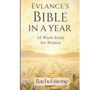 Evlance's Bible in a Year: 52-Week Study for Women