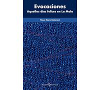 Evocaciones: Aquellos Días Felices en La Mola por Neus Riera Balanzat, Libro de Memorias y Testimonios, Editorial Balafia Postals
