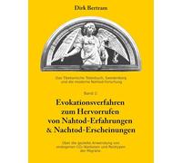 Evokationsverfahren zum Hervorrufen von Nahtoderfahrungen & Nachtoderscheinungen: Über die gezielte Anwendung von CO2-Narkosen und Reiztypen der Migräne