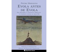 Evola antes de Evola: Del Dadaísmo al Individuo Absoluto: un filósofo contra el siglo XX