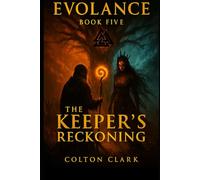 Evolance 5: The Keepers Reckoning (Evolance series)