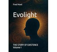 Evolight: THE STORY OF EXISTENCE
