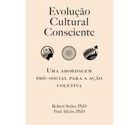 Evolução Cultural Consciente: Uma abordagem pró-social para a ação coletiva