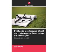 Evolução e situação atual do tratamento dos custos de formação: Situação jurídica em 2016