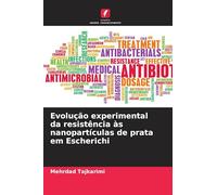 Evolução experimental da resistência às nanopartículas de prata em Escherichi