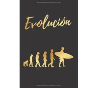 EVOLUCIÓN: CUADERNO LINEADO | DIARIO, CUADERNO DE NOTAS, APUNTES O AGENDA | REGALO CREATIVO Y ORIGINAL PARA LOS AMANTES DEL SURF